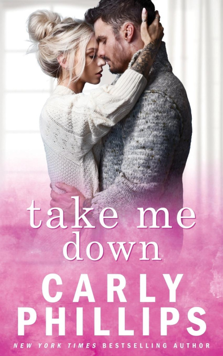 Kniha Take Me Down Carly Phillips