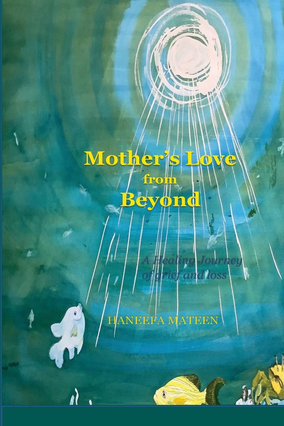 Kniha Mother's Love from Beyond Haneefa Mateen