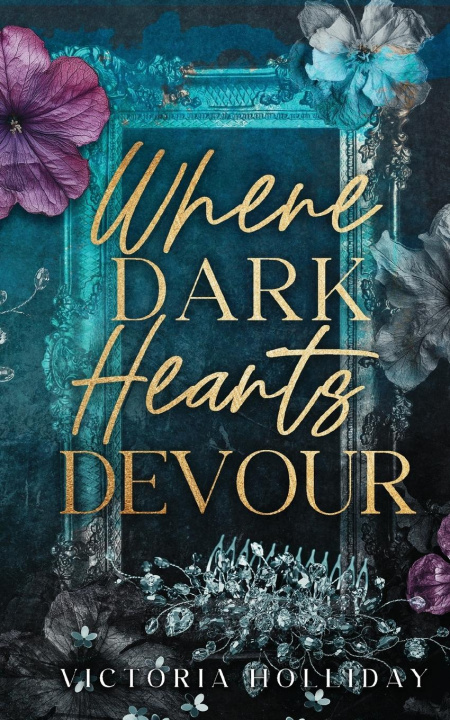 Kniha Where Dark Hearts Devour Victoria Holliday