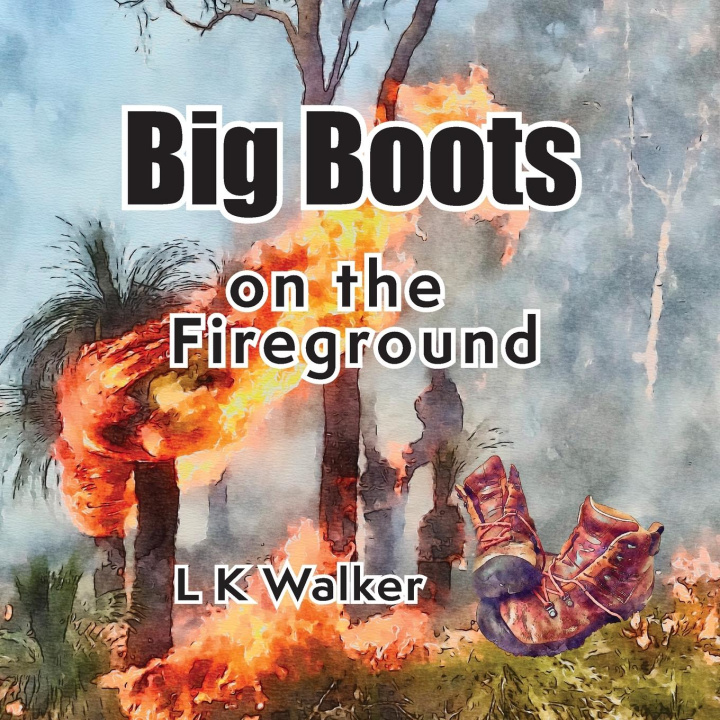 Knjiga Big Boots on the Fireground L K Walker