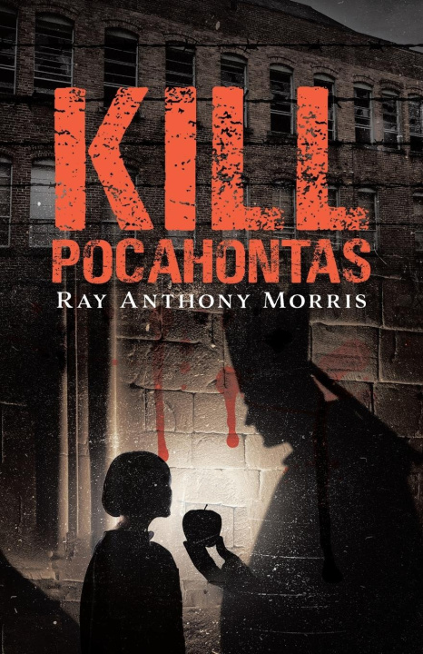 Kniha Kill Pocahontas Ray Anthony Morris