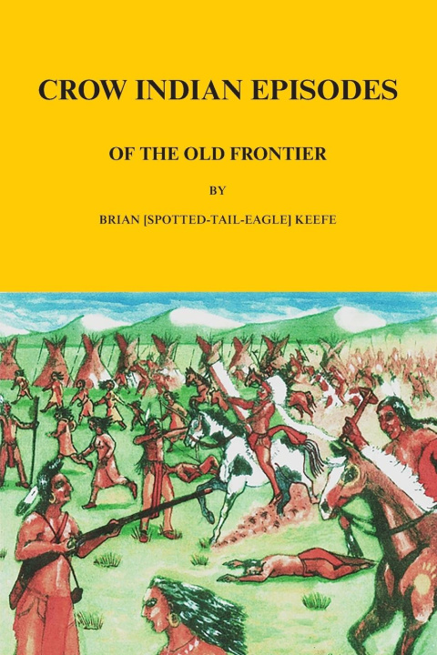 Kniha Crow Indian Episodes of the Old Frontier 