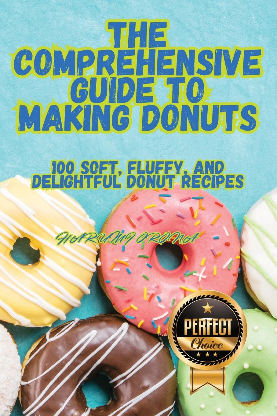 Kniha THE COMPREHENSIVE GUIDE TO MAKING DONUTS HARUMI ORONA