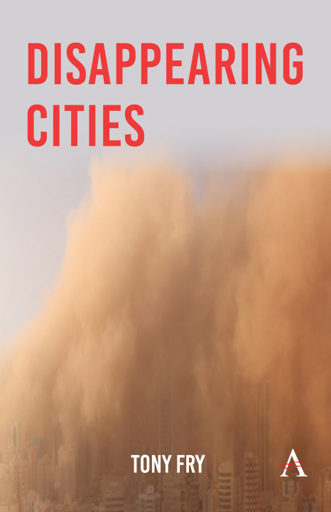 Kniha Disappearing Cities Tony Fry