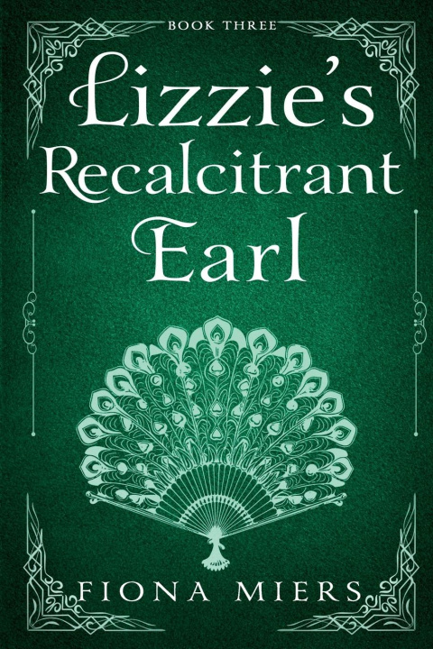 Knjiga Lizzie's Recalcitrant Earl Fiona Miers