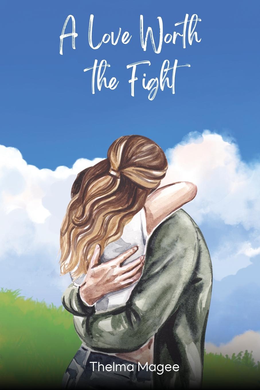 Kniha A Love Worth the Fight Thelma Magee