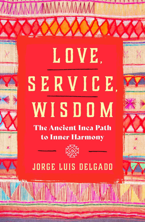 Knjiga Love, Service, Wisdom DELGADO JORGE LUIS