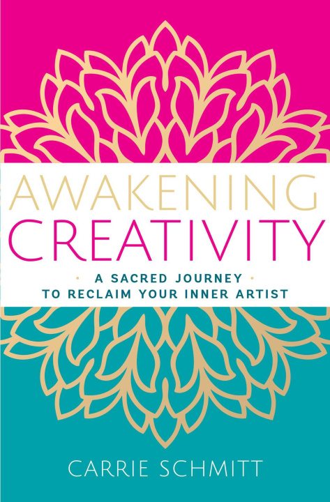 Könyv Awakening Creativity SCHMITT CARRIE