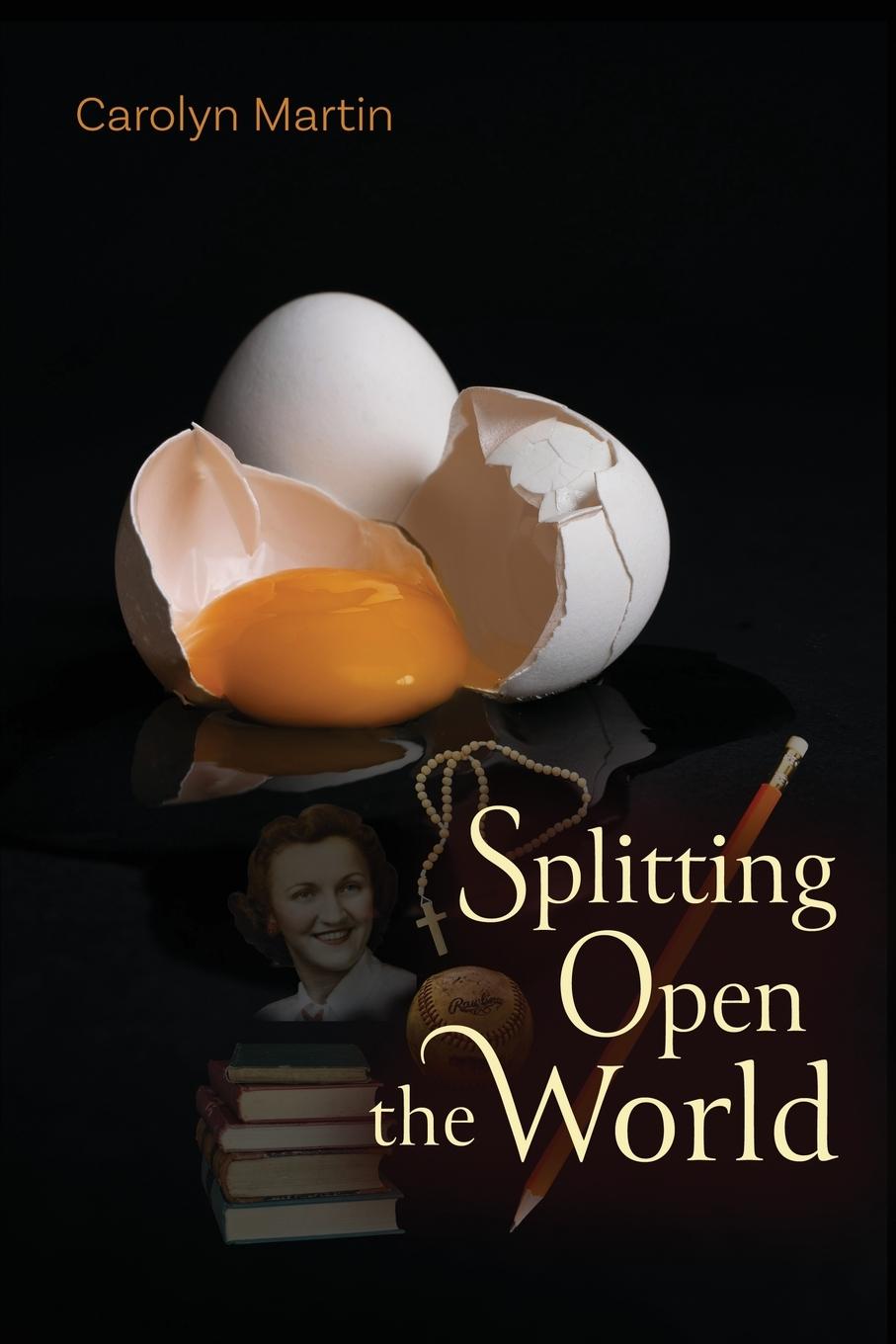 Kniha Splitting Open the World Carolyn Martin