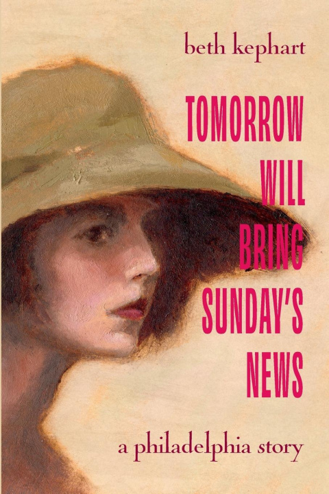 Kniha Tomorrow Will Bring Sunday's News Beth Kephart