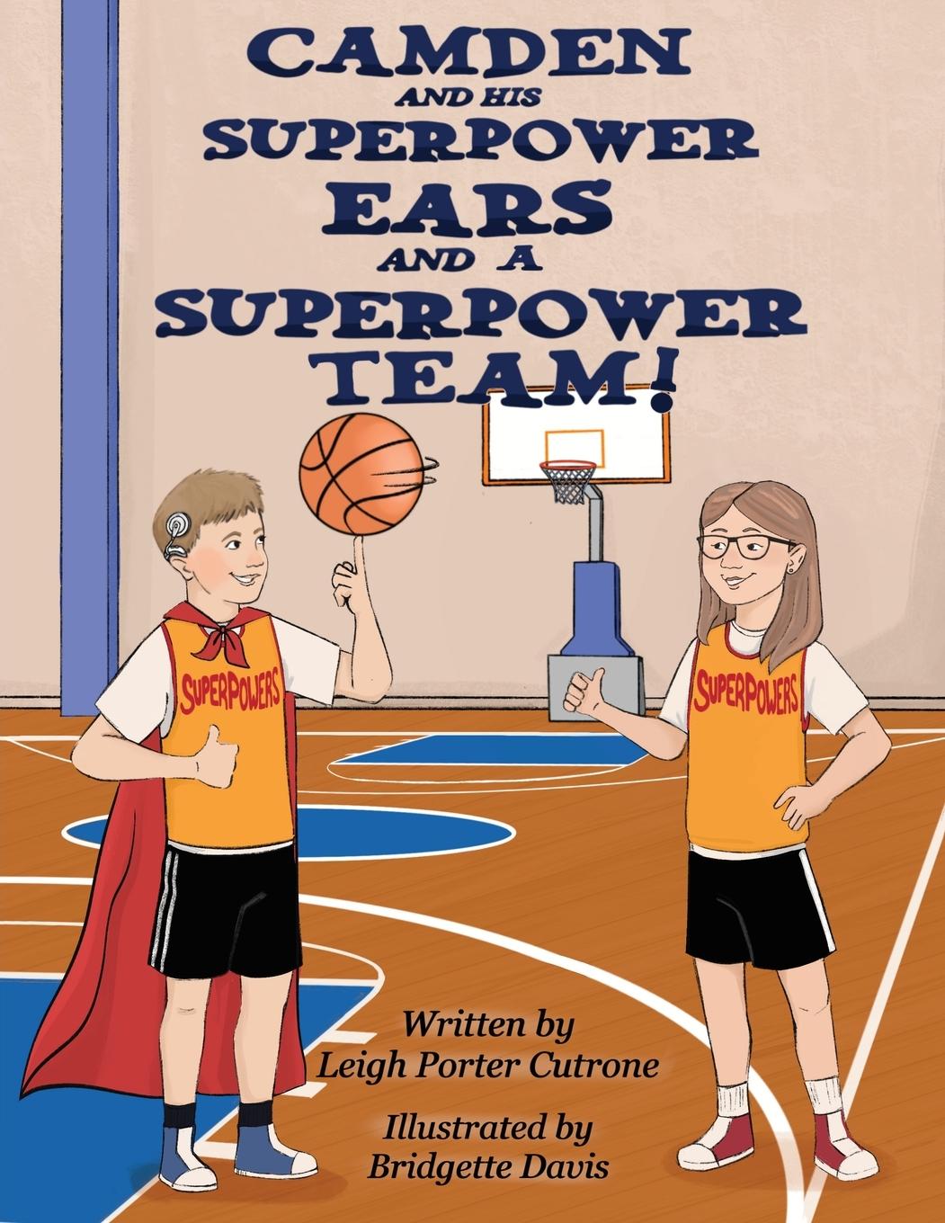 Libro Camden and His Superpower Ears And a Superpower Team Leigh P Cutrone