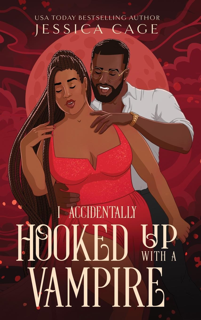 Книга I Accidentaly Hooked up with a Vampire Jessica Cage