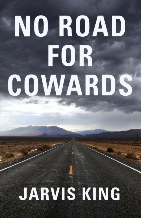 Knjiga No Road for Cowards Jarvis King