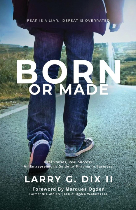 Knjiga Born Or Made Larry G. Dix II