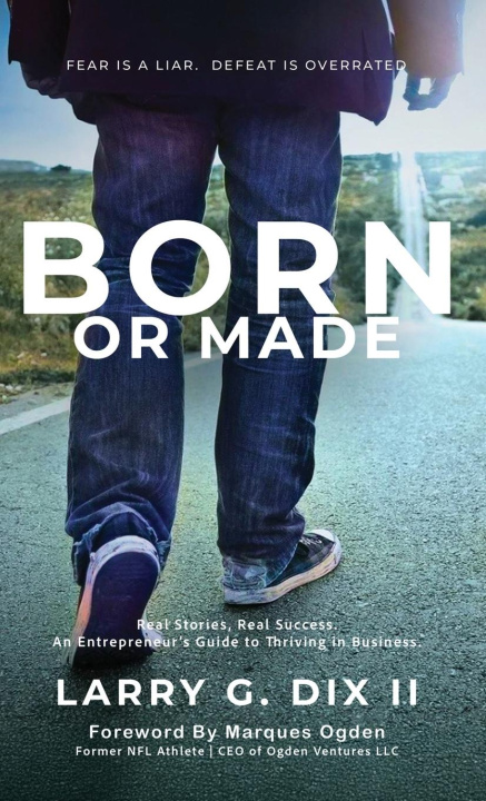 Kniha Born or Made Larrt G. Dix II