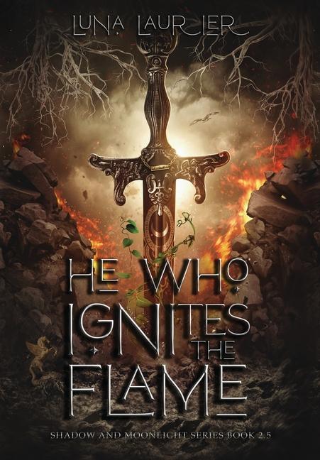 Kniha He Who Ignites The Flame Luna Laurier