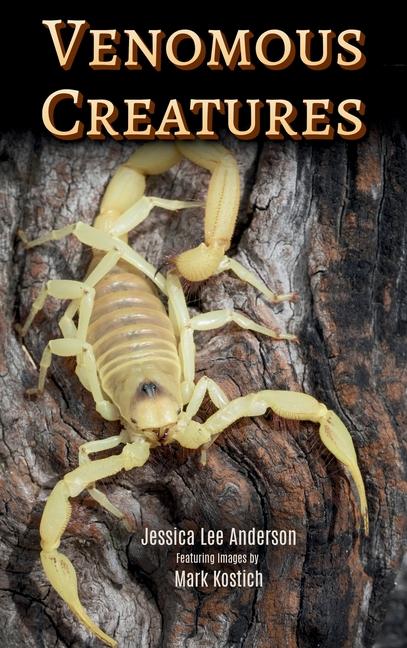 Knjiga Venomous Creatures Mark Kostich