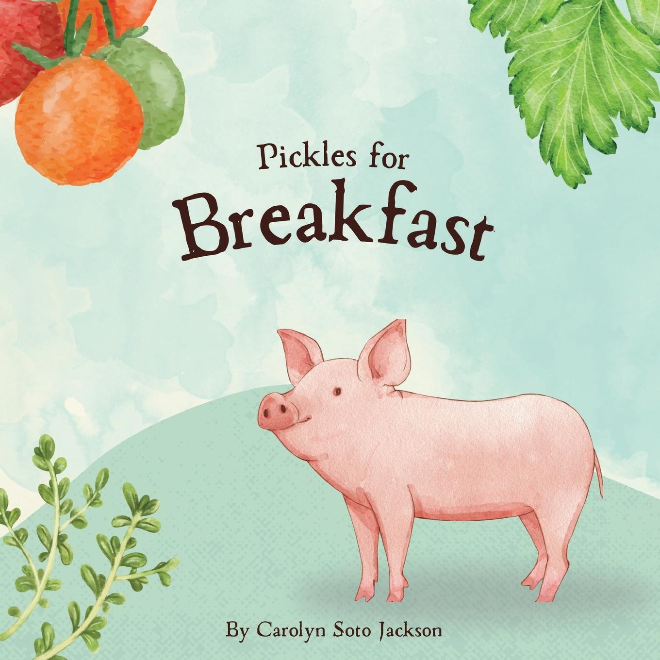 Kniha Pickles for Breakfast Carolyn Soto Jackson