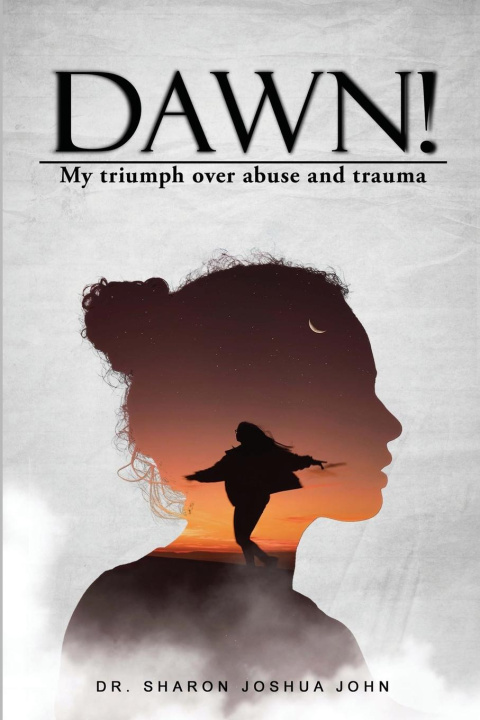 Kniha Dawn! DR. SHARON JOSHUA JOHN
