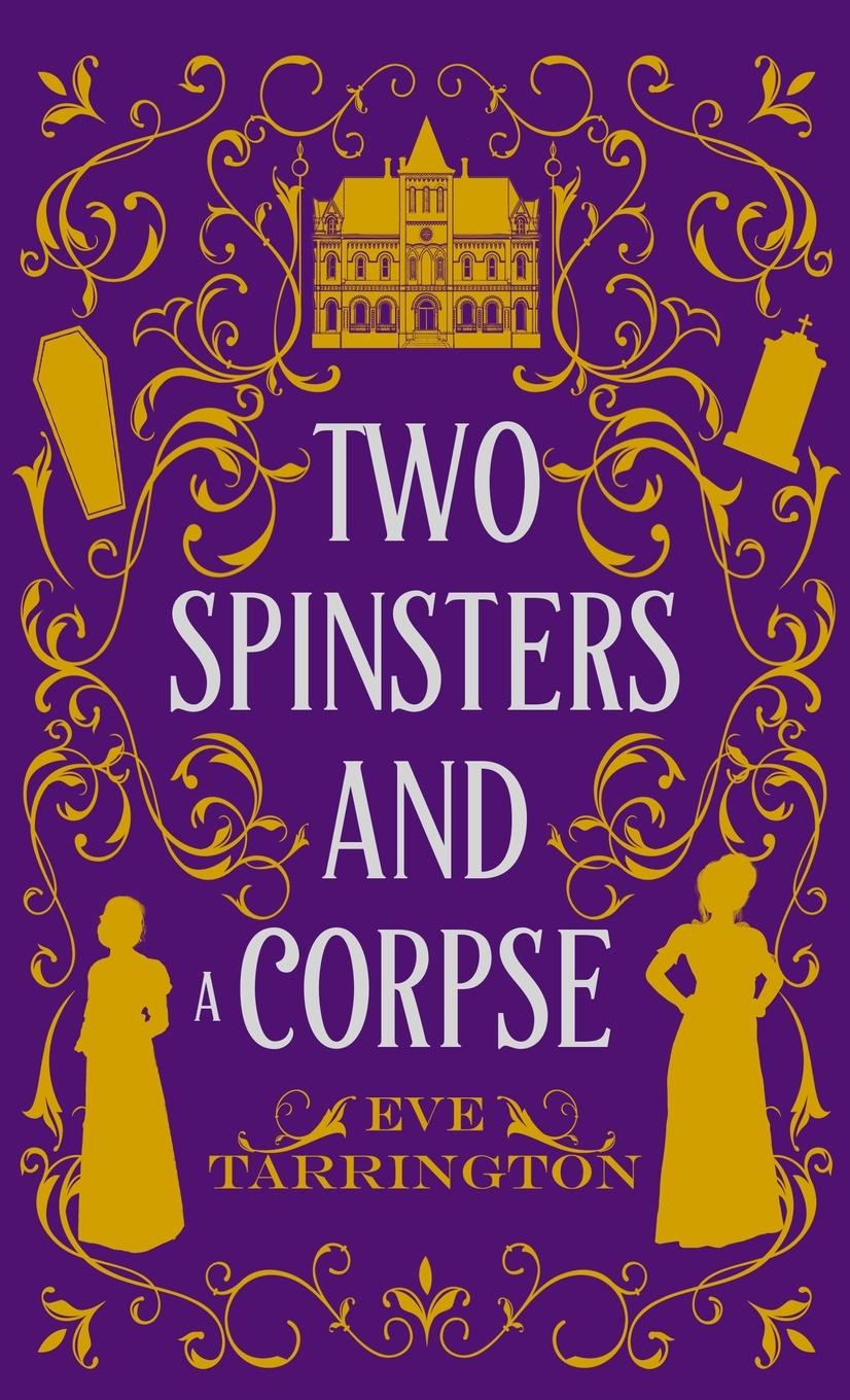 Kniha Two Spinsters and a Corpse Eve Tarrington