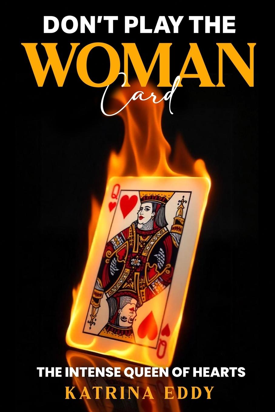 Boek DON'T PLAY THE WOMAN CARD Katrina Eddy