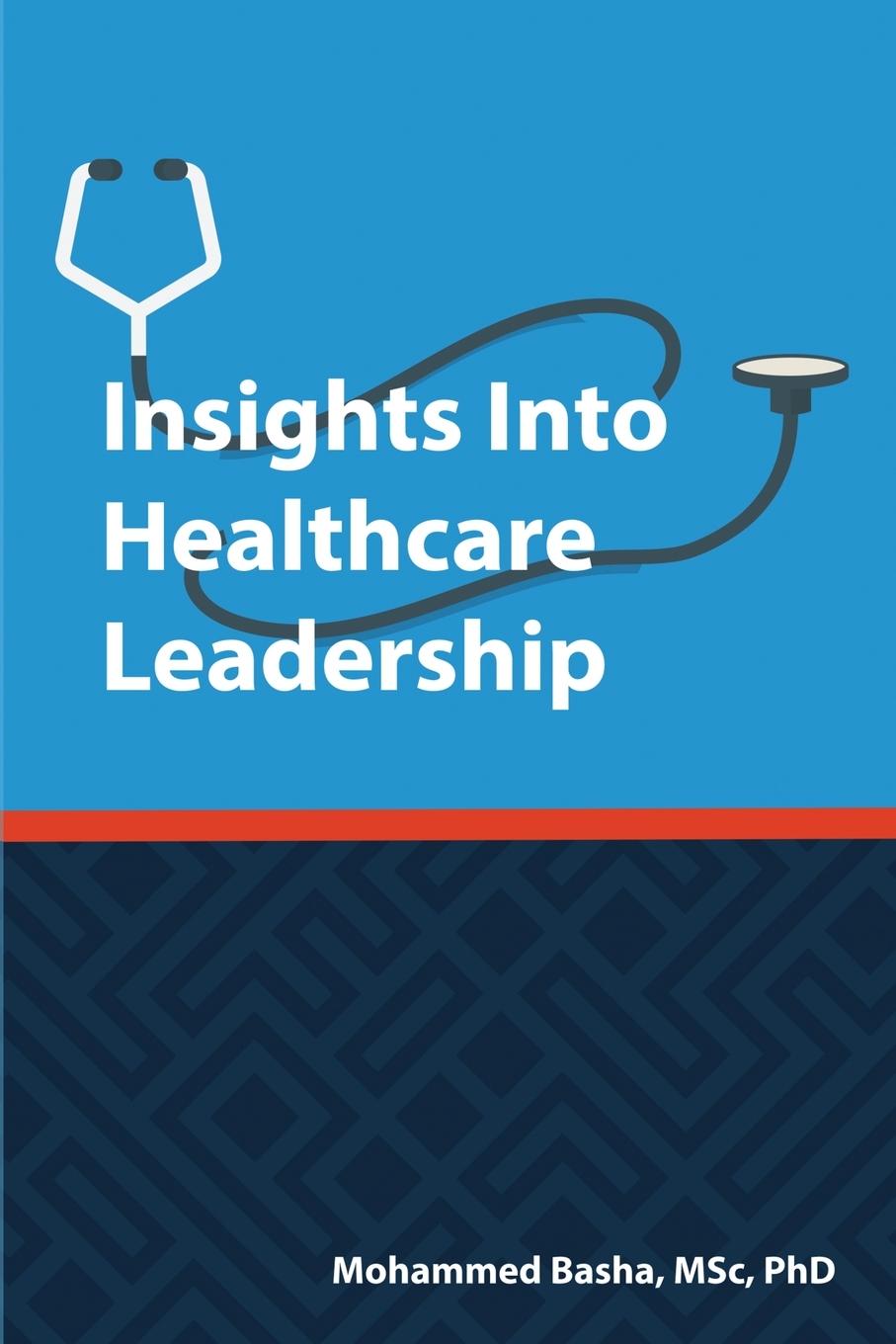 Kniha INSIGHTS INTO HEALTHCARE LEADERSHIP Mohammed Basha