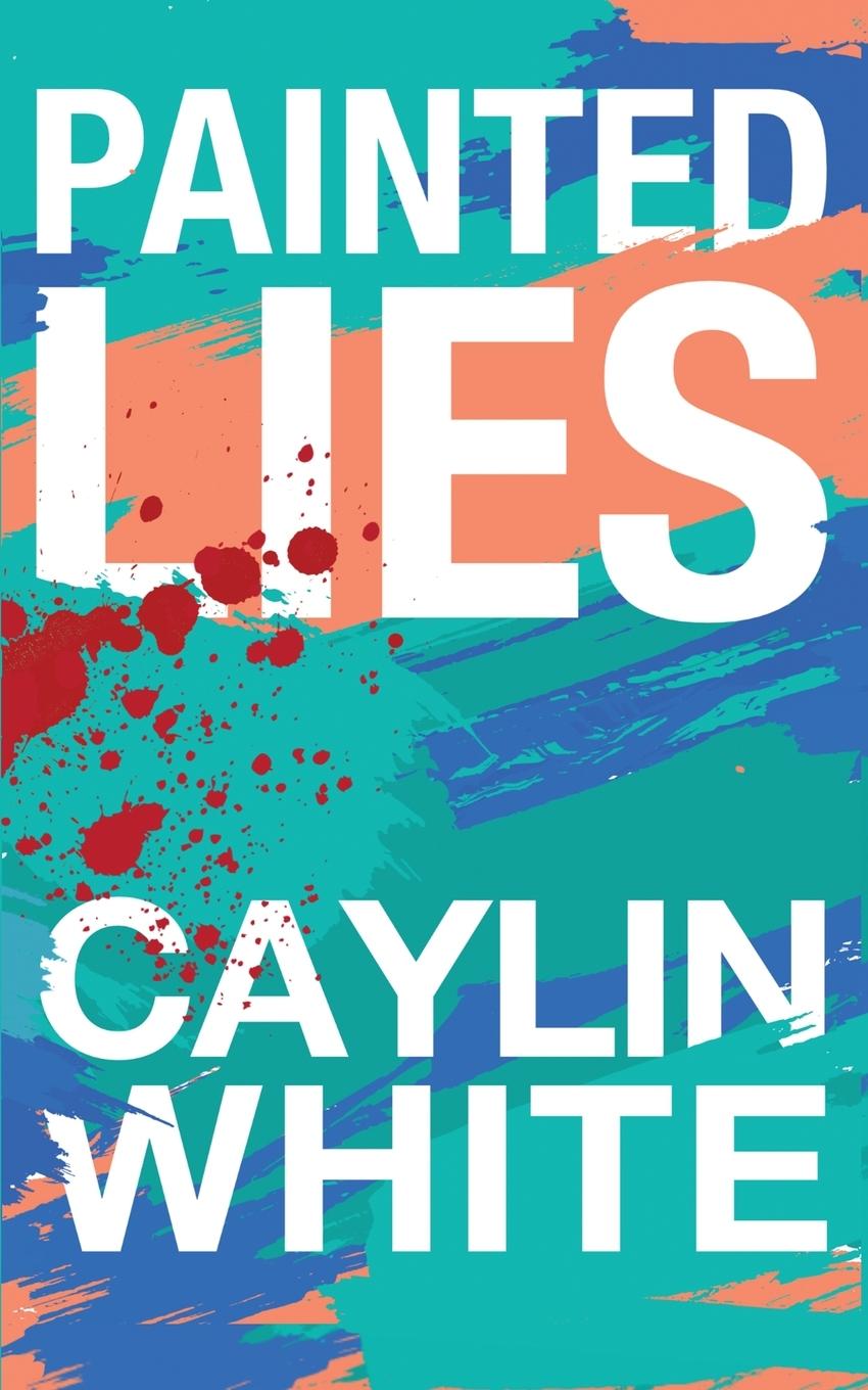 Knjiga Painted Lies Caylin White