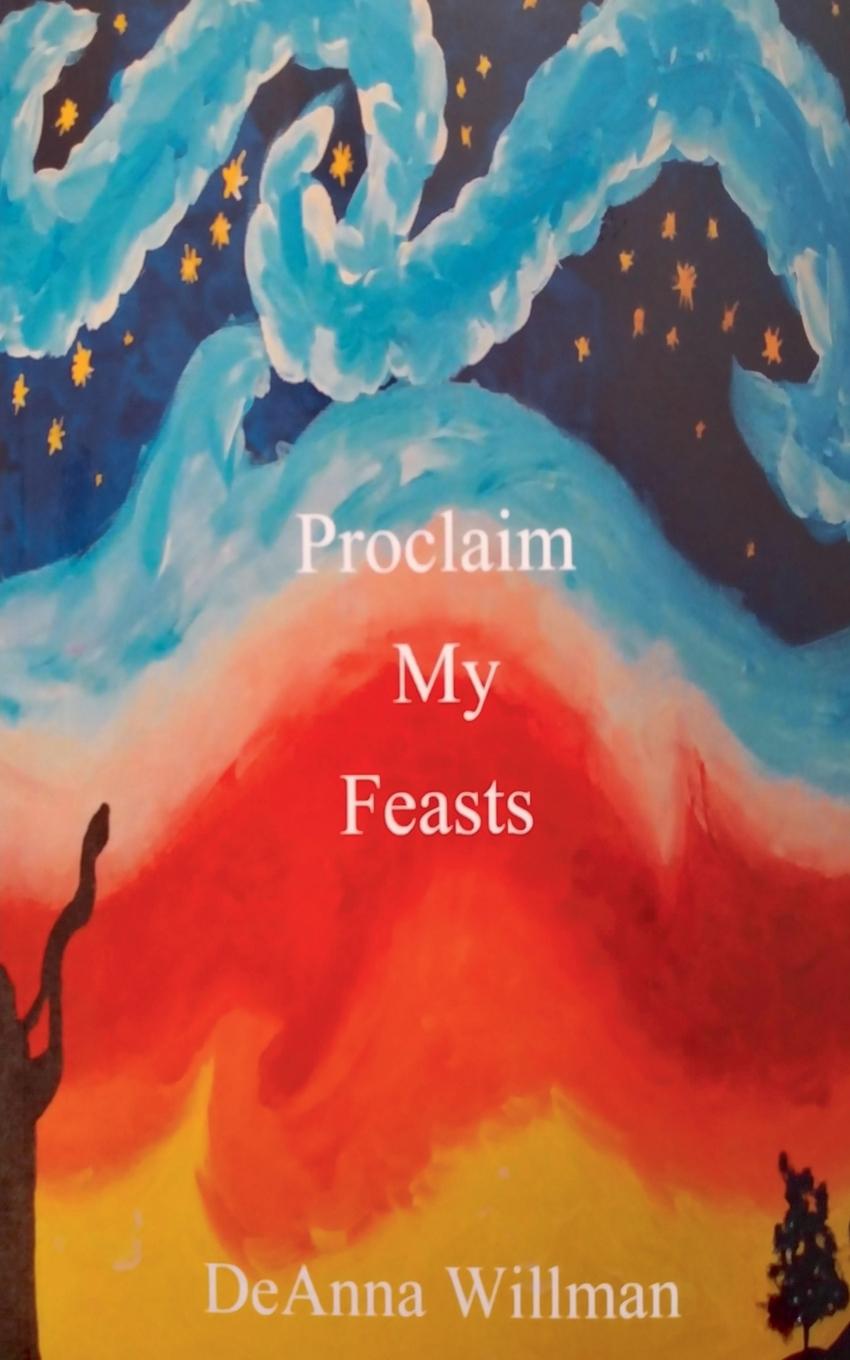 Kniha Proclaim My Feasts DeAnna Willman