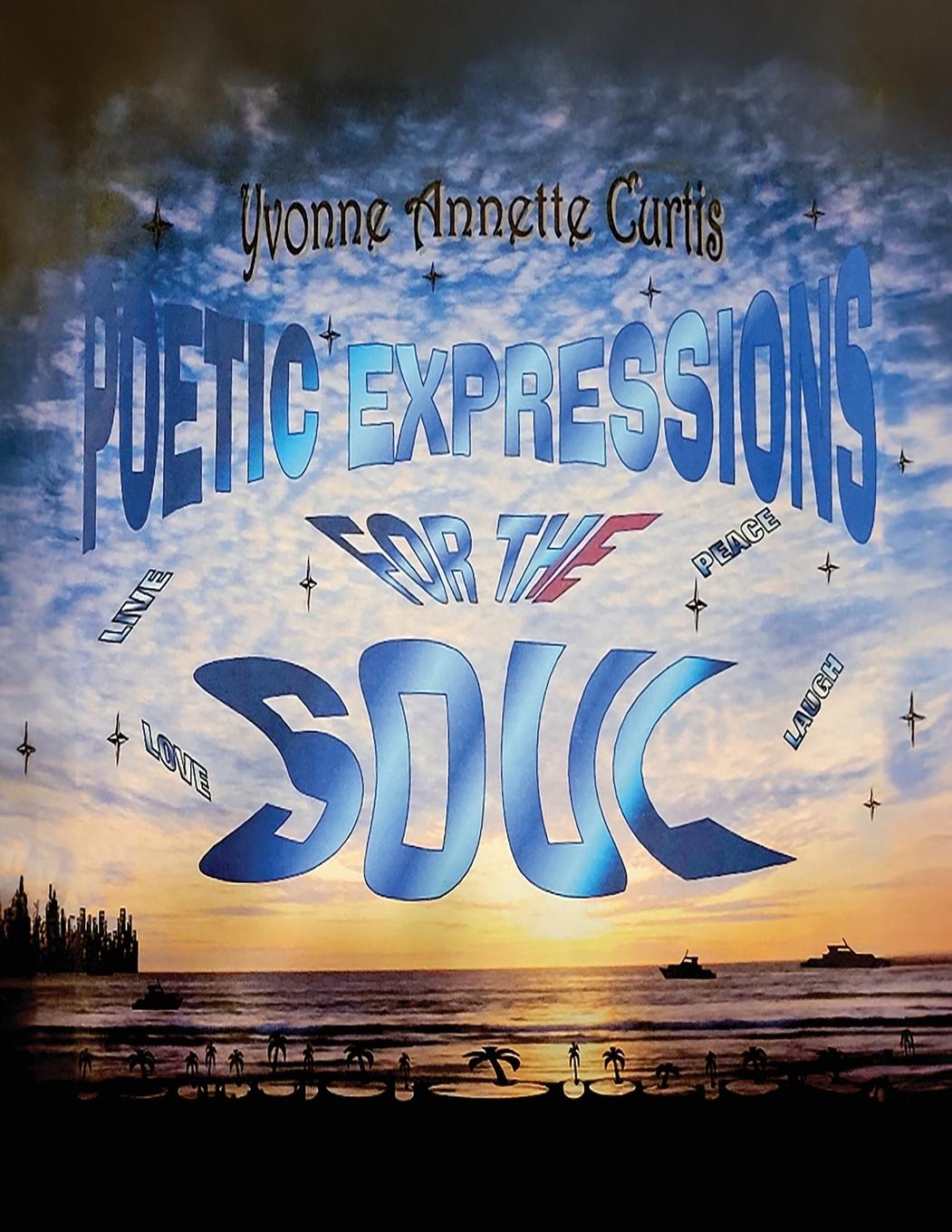Knjiga Poetic Expressions For The Soul Yvonne Annette Curtis