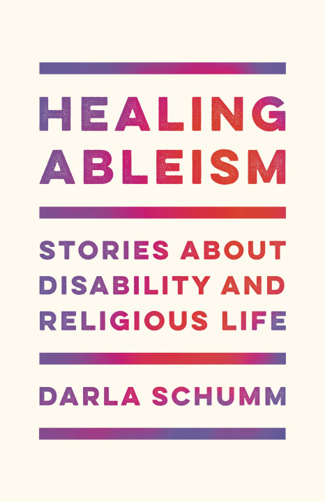 Kniha Healing Ableism Darla Schumm