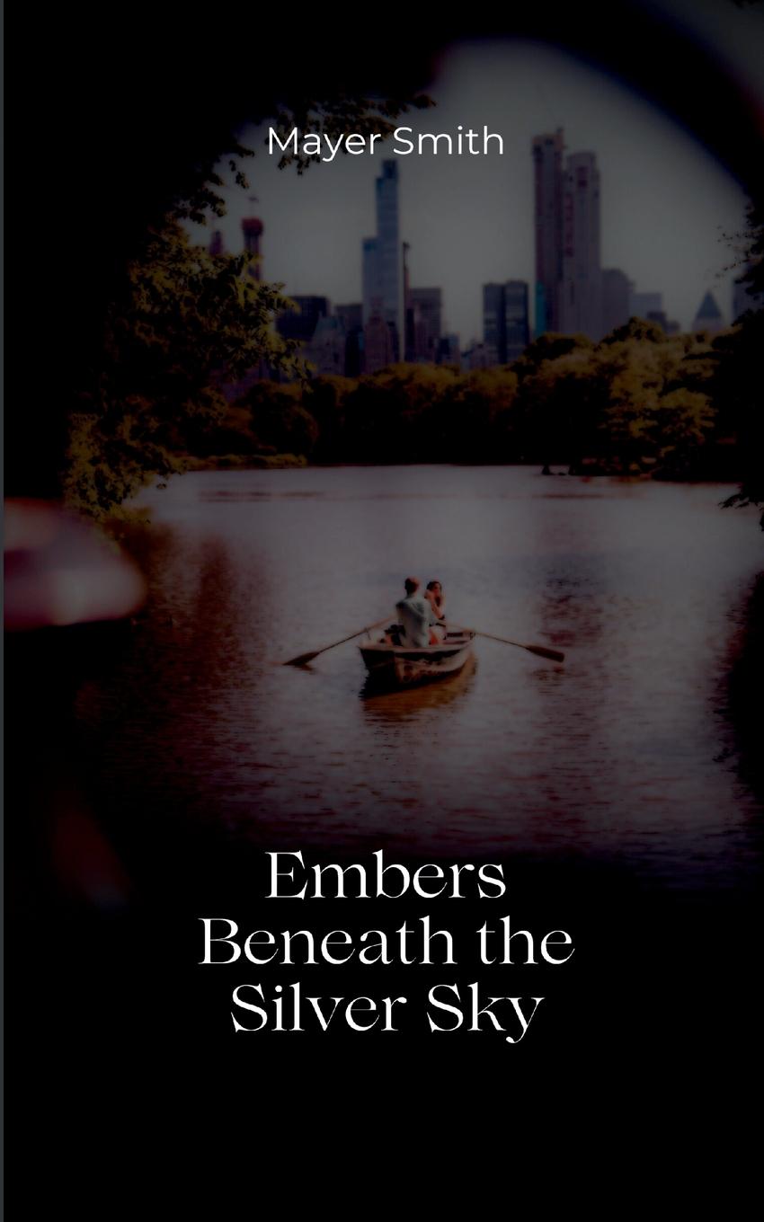 Kniha Embers Between the Silver Sky Mayer Smith