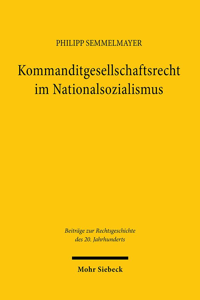 Kniha Kommanditgesellschaftsrecht im Nationalsozialismus Philipp Semmelmayer