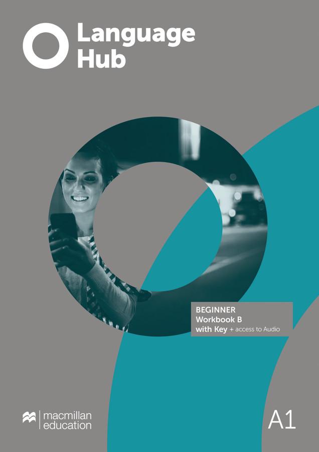 Kniha Language Hub Split edition. Beginner B / Workbook with Key Macmillan Education