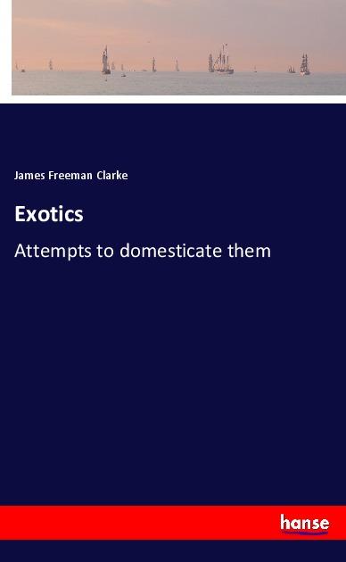 Kniha Exotics James Freeman Clarke