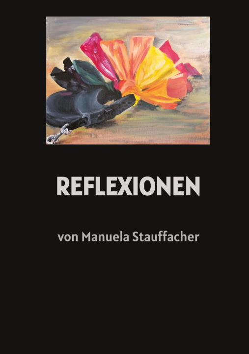 Kniha REFLEXIONEN Manuela Stauffacher