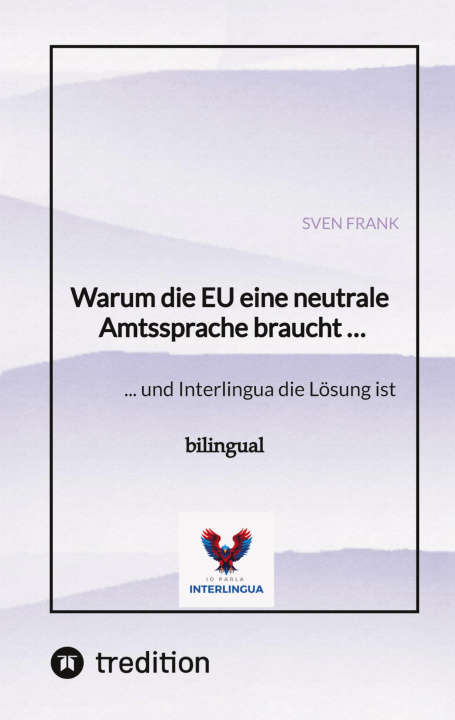 Libro Warum die EU eine neutrale Amtssprache braucht ... Sven Frank