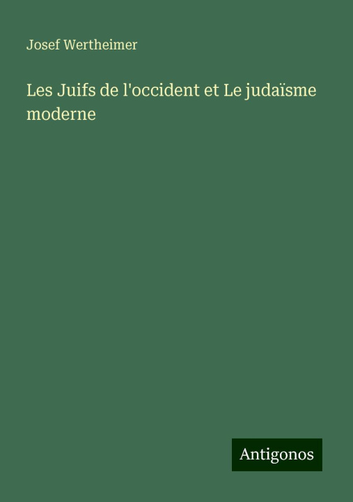 Libro Les Juifs de l'occident et Le juda?sme moderne Josef Wertheimer