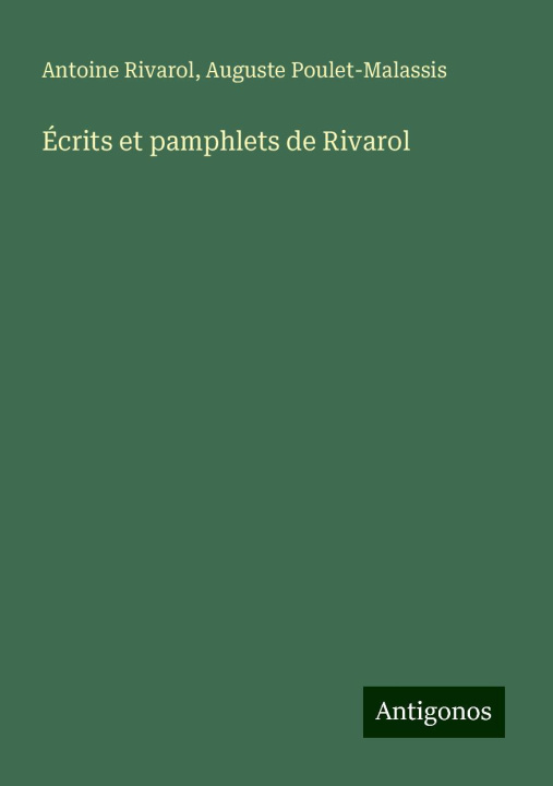 Kniha Écrits et pamphlets de Rivarol Auguste Poulet-Malassis