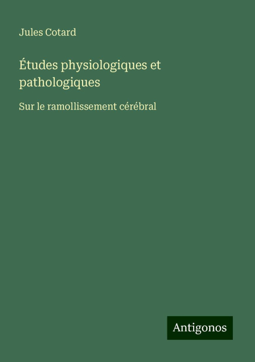 Kniha Études physiologiques et pathologiques Jules Cotard