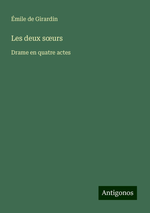 Kniha Les deux s?urs Émile de Girardin