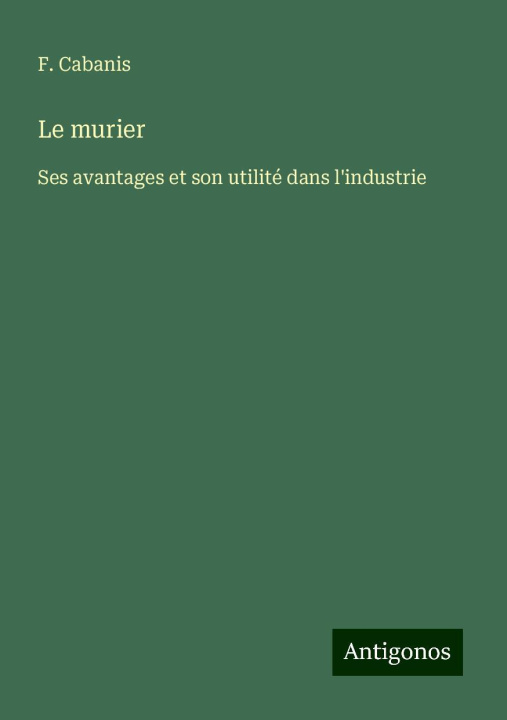 Knjiga Le murier F. Cabanis
