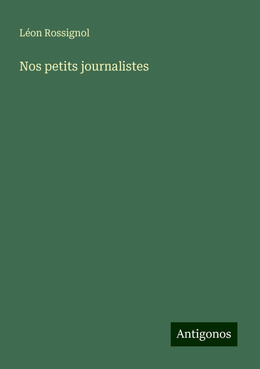 Kniha Nos petits journalistes Léon Rossignol