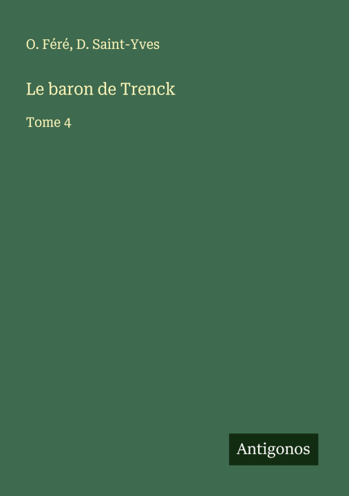 Книга Le baron de Trenck D. Saint-Yves