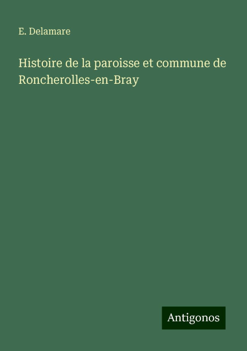 Libro Histoire de la paroisse et commune de Roncherolles-en-Bray 
