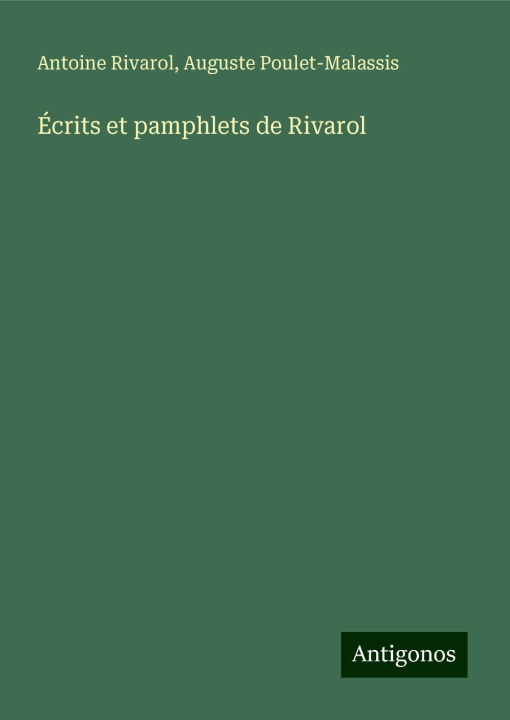Kniha Écrits et pamphlets de Rivarol Auguste Poulet-Malassis