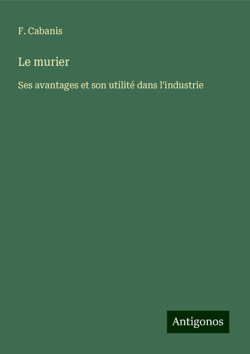 Kniha Le murier F. Cabanis