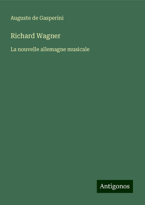 Kniha Richard Wagner Auguste de Gasperini