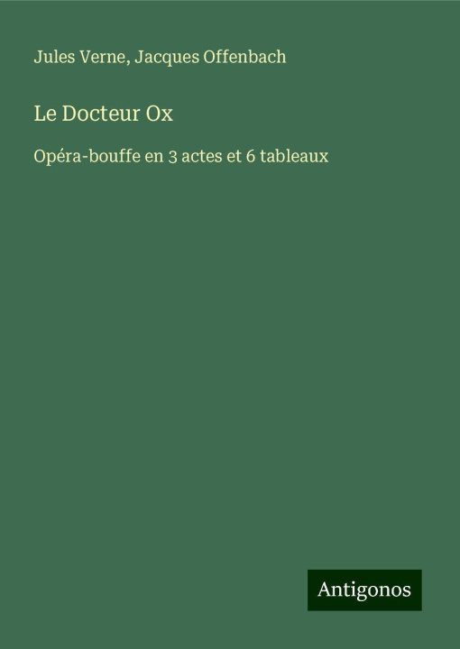 Kniha Le Docteur Ox Jacques Offenbach