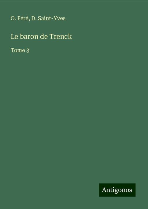 Knjiga Le baron de Trenck D. Saint-Yves
