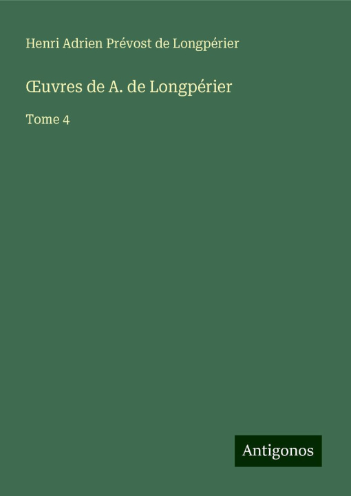 Kniha ?uvres de A. de Longpérier Henri Adrien Prévost de Longpérier
